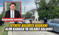 Fethiye Belediye Başkanı Alim Karaca’ya silahlı saldırı: Ayağından yaralandı
