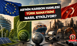 AB'nin Karbon Hamlesi Türk Sanayisini Nasıl Etkiliyor?