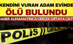 Haber alınamayınca gerçek ortaya çıktı: Kendini vuran adam evinde ölü bulundu!