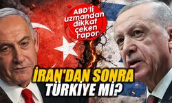 İran'dan sonra Türkiye mi? ABD’li uzmandan dikkat çeken rapor