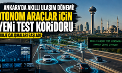 Ankara, otonom ulaşımın yeni test merkezi oluyor! Bakan Uraloğlu projeyi duyurdu