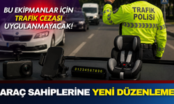 Araç sahiplerine yeni düzenleme: Bu ekipmanlar için trafik cezası uygulanmayacak!