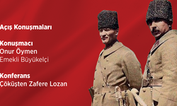 Başkent Üniversitesi'nde Lozan'ın 103. Yılı Konferansı: "Türkiye Cumhuriyeti'nin Tapusu" Anlatılacak
