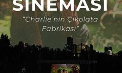 Charlie'nin Çikolata Fabrikası ODTÜ Vişnelik'te açık hava sinemasıyla izleyiciyle buluşacak