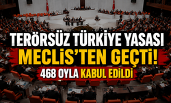 Terörsüz Türkiye yasası Meclis'ten geçti! 468 milletvekili "evet" dedi