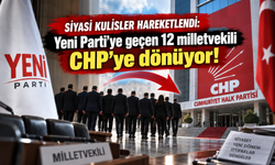 Siyasi kulisler hareketlendi: Yeni Parti'ye geçen 12 milletvekili CHP’ye dönüyor!