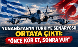 Yunanistan'ın Türkiye senaryosu ortaya çıktı: "Önce kör et, sonra vur"