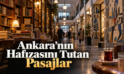 Ankara’nın hafızasını tutan pasajlar