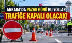 Ankara'da Pazar günü yola çıkacaklar dikkat: Bu yollar trafiğe kapatılacak!