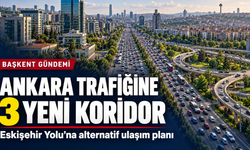 Ankara trafiğine nefes aldıracak plan: Eskişehir Yolu’na 3 yeni alternatif geliyor!