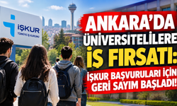 Ankara'da üniversitelilere iş fırsatı: İŞKUR başvuruları için geri sayım başladı!