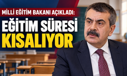 Milli Eğitim Bakanı açıkladı: Eğitim süresi kısalıyor