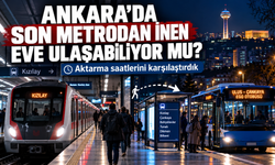 Ankara’da son metrodan inen eve ulaşabiliyor mu? Aktarma saatlerini karşılaştırdık