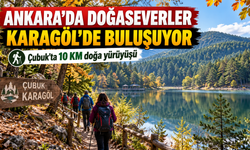 Ankara’da doğaseverler Karagöl’de buluşuyor: 10 kilometrelik yürüyüş düzenlenecek!