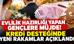 Evlilik hazırlığı yapan gençlere müjde! Kredi desteğinde yeni rakamlar açıklandı