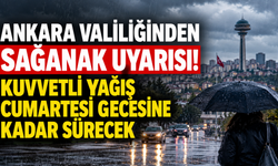 Ankara Valiliğinden sağanak uyarısı! Kuvvetli yağış cumartesi gecesine kadar sürecek
