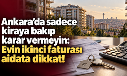Ankara’da ev arayanlar dikkat: Evin ikinci faturası aidatı da hesaba katın!