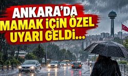 Ankara'da kuvvetli sağanak bekleniyor! Mamak'ta sıcaklık kaç derece olacak?