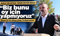 Sincan’da 522 çiftçiye destek: Murat Ercan’dan 'isterse köylünün hiçbiri oy vermesin' çıkışı!