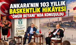 Ankara’nın 103 Yıllık Başkentlik Hikâyesi “Ömür Beyanı”nda konuşuldu