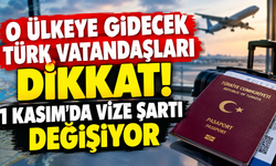 O ülkeye gidecek Türk vatandaşları dikkat! 1 Kasım'da vize şartı değişiyor