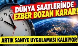 Dünya saatlerinde ezber bozan karar! Artık saniye uygulaması kalkıyor