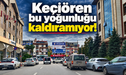Keçiören bu yoğunluğu kaldıramıyor!