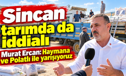 Sincan Belediye Başkanı Murat Ercan: 'Polatlı ve Haymana ile yarışıyoruz!'
