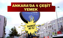 Ankara’da 80 TL’ye 4 çeşit yemek! O ilçede yemek derdi yok!