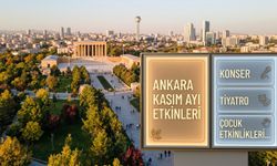 Ankara’da kasım ayı etkinlik takvimi açıklandı! Konserden tiyatroya dopdolu program