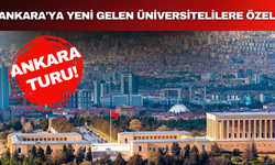 Ankara'ya yeni gelen üniversitelilere özel Ankara turu!