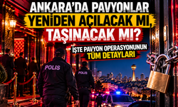 Ankara'da pavyonlar yeniden açılacak mı, taşınacak mı? İşte pavyon operasyonunun tüm detayları
