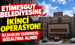 Etimesgut Belediyesine ikinci operasyon! İki başkan yardımcısı gözaltına alındı