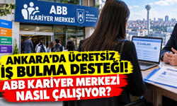 Ankara'da ücretsiz iş bulma desteği! ABB Kariyer Merkezi nasıl çalışıyor?