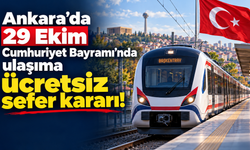 Ankara’da 29 Ekim Cumhuriyet Bayramı’nda ulaşıma ücretsiz sefer kararı!