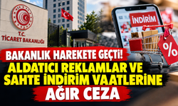 Bakanlık harekete geçti! Aldatıcı reklamlar ve sahte indirim vaatlerine ağır ceza