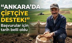 Ankara’da çiftçilere destek müjdesi! Başvurular için tarih belli oldu