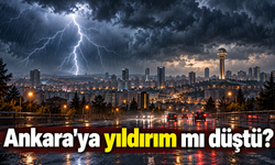 Ankara'ya yıldırım mı düştü?