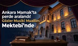 Ankara Mamak'ta perde aralandı! Gözler Musiki Muallim Mektebi’nde
