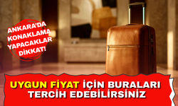 Ankara'da konaklama yapacaklar dikkat: Uygun fiyat için buraları tercih edebilirsiniz!
