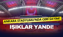 Ankara Stadyumu’nda geri sayım! İşte son görüntüler