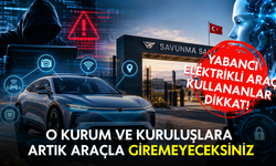 Yabancı elektrikli araç kullananlar dikkat! O kurum ve kuruluşlara artık araçla giremeyeceksiniz