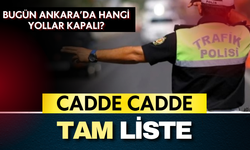 Ankara’da 13 Ekim’de Hangi Yollar Kapalı? İşte Trafik Kısıtlamalarının Ayrıntıları