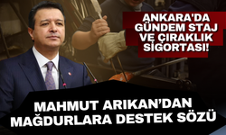Ankara'da gündem staj ve çıraklık sigortası! Mahmut Arıkan'dan mağdurlara destek sözü