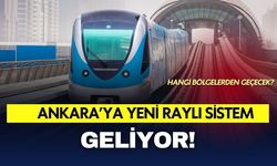 Ankaralıların merak ettiği raylı sistem projesinde yeni gelişme!