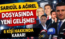 Sarıgül ailesi ve Murat Ağırel dosyasında yeni gelişme! 6 kişi hakkında karar