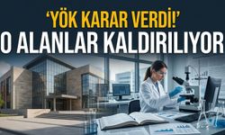 YÖK karar verdi! O alanlar kaldırılıyor