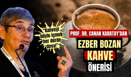 Canan Karatay’dan ezber bozan kahve önerisi! İşte, sağlıklı kahve içmenin püf noktası