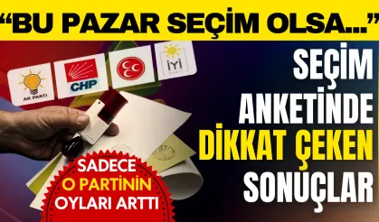 Seçim anketinde dikkat çeken sonuçlar! Sadece o partinin oyları arttı