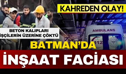 Batman’da inşaatta beton kalıbı çöktü: Ağır yaralanan işçilerden biri hayatını kaybetti